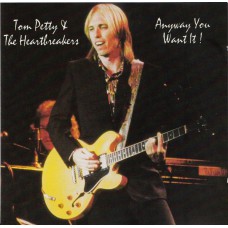 TOM PETTY & THE HEARTBREAKERS Anyway You Want It! (The Swingin' Pig – TSP-CD-128) Luxembourg 1993 CD (Classic Rock)